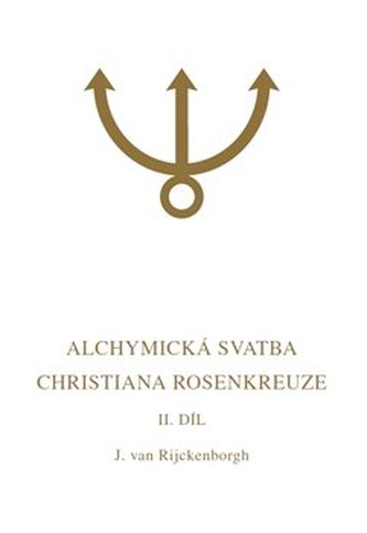 Alchymická svatba Christiana Rosenkreuze II.díl