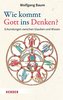 Wie kommt Gott ins Denken?
