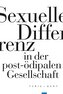 Sexuelle Differenz in der post-ödipalen Gesellschaft 02