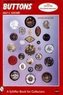The Collector's Encyclopedia of Buttons
