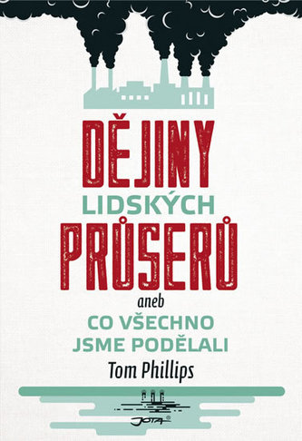 Dějiny lidských průserů aneb Co všechno jsme podělali Dějiny lidských průserů aneb Co všechno jsme podělali