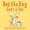 Bob the Dog Gets a Job