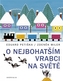 O nejbohatším vrabci na světě