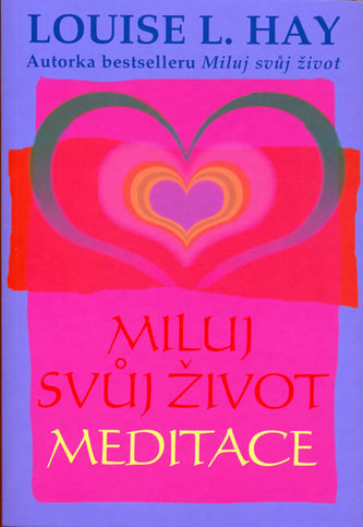 Miluj svůj život Meditace