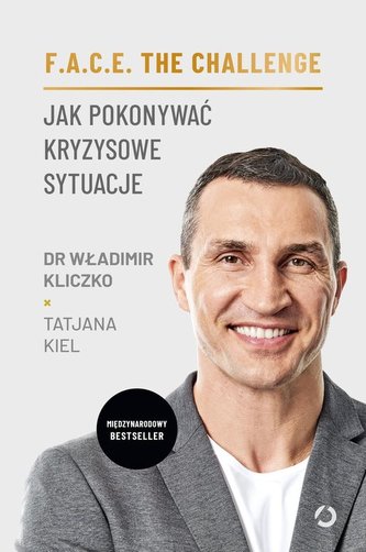 F.A.C.E. the Challenge Jak pokonywać kryzysowe sytuacje F.A.C.E. the Challenge Jak pokonywać kryzysowe sytuacje
