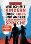 Wie ich mit Kindern über Krieg und andere Katastrophen spreche