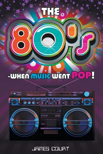 The 80s - When Music Went Pop!