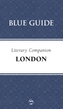 Blue Guide Literary Companion London