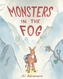 Monsters in the Fog