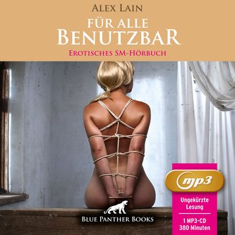 Für alle Benutzbar | Erotik SM-Audio Story | Erotisches SM-Hörbuch MP3CD