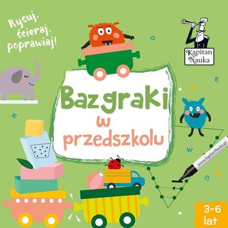 Kapitan Nauka Bazgraki w przedszkolu (3-6 lat) Kapitan Nauka Bazgraki w przedszkolu (3-6 lat)