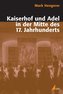 Kaiserhof und Adel in der Mitte des 17. Jahrhunderts