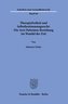 Therapiefreiheit und Selbstbestimmungsrecht: Die Arzt-Patienten-Beziehung im Wandel der Zeit.