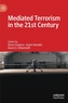 Mediated Terrorism in the 21st Century