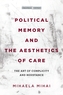 Political Memory and the Aesthetics of Care