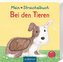 Mein liebstes Streichelbuch - Bei den Tieren