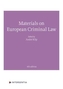 Materials on European Criminal Law