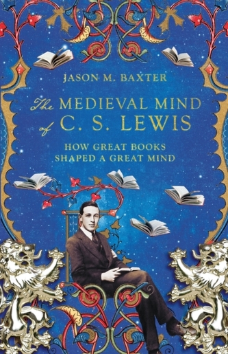 The Medieval Mind of C. S. Lewis