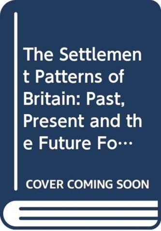 The Settlement Patterns of Britain