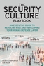 The Security Culture Playbook - An Executive Guide  To Reducing Risk and Developing Your Human Defense Layer