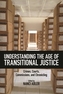 Understanding the Age of Transitional Justice