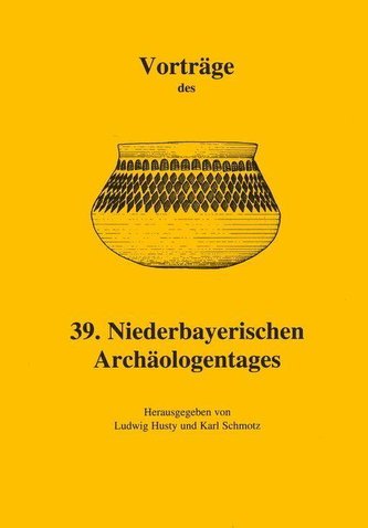 Vorträge des 39. Niederbayerischen Archäologentage
