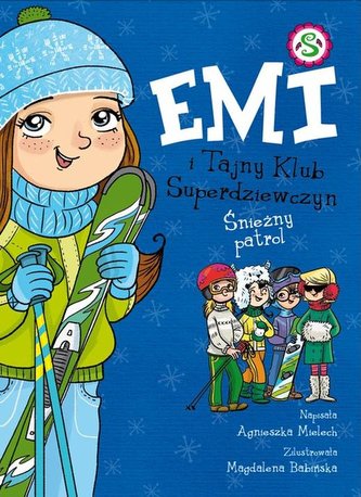 Emi i Tajny Klub Superdziewczyn. Śnieżny patrol Tom 6