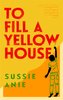 To Fill a Yellow House