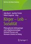 Körper - Leib - Sozialität