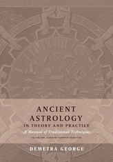Ancient Astrology in Theory and Practice