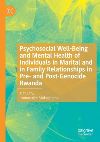 Psychosocial Well-Being and Mental Health of Individuals in Marital and in Family Relationships in Pre- and Post-Genocid