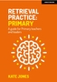 Retrieval Practice: Primary