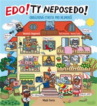 Edo! Ty neposedo! - Obrázková etiketa pro nejmenší