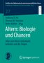 Altern: Biologie und Chancen