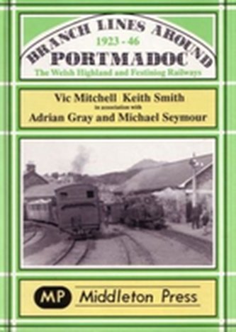 Branch Lines Around Portmadoc, 1923-46