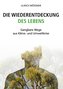 Die Wiederentdeckung des Lebens