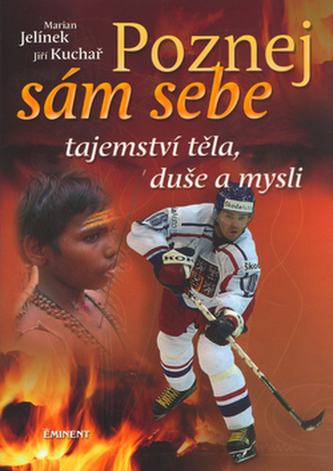 Poznej sám sebe : tajemství těla, duše a mysli