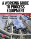 A Working Guide to Process Equipment, Fifth Edition