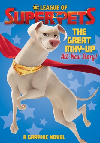 DC League of Super-Pets: The Great Mxy-Up