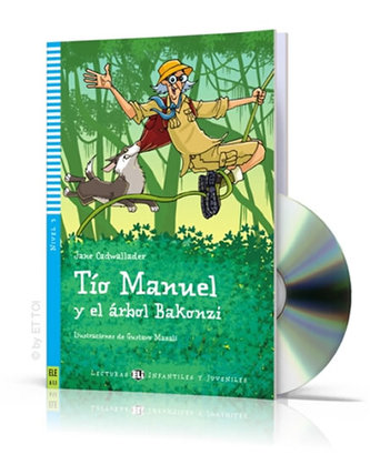 Lecturas ELI Infantiles y Juveniles 3/A1.1: Tío Manuel y el árbol Bakonzi + Downloadable Multimedia