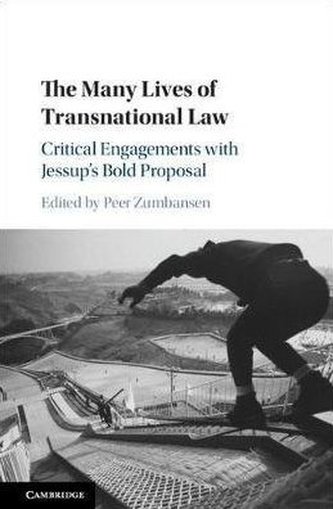 The Many Lives of Transnational Law : Critical Engagements with Jessup´s Bold Proposal