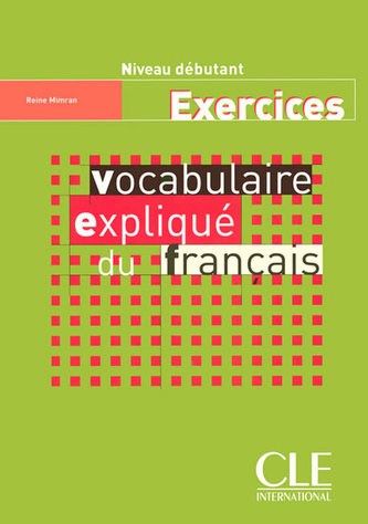 Vocabulaire expliqué: Débutant Cahier d´exercices