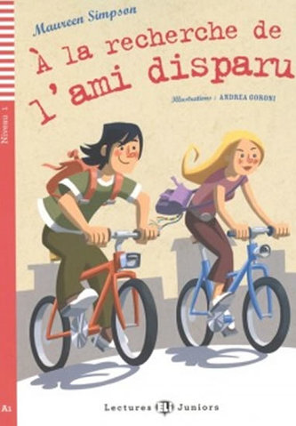 Lectures ELI Juniors 1/A1: A la recherche de l´ami disparu + Downloadable multimedia Lectures ELI Juniors 1/A1: A la recherche de l´ami disparu + Downloadable multimedia