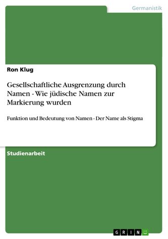 Gesellschaftliche Ausgrenzung durch Namen - Wie jüdische Namen zur Markierung wurden
