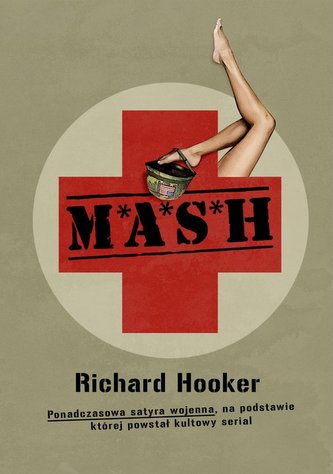M*A*S*H Ponadczasowa satyra wojenna, na podstawie której powstał kultowy serial