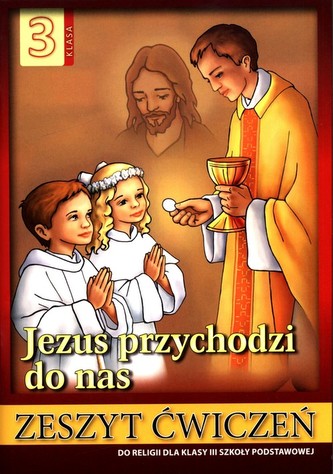 Religia 3 Jezus przychodzi do nas Zeszyt ćwiczeń