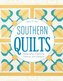 Southern Quilts: Celebrating Traditions, History, and Designs