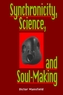 Synchronicity, Science, and Soulmaking