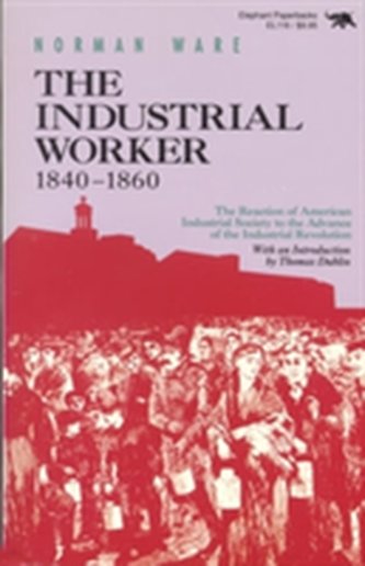 The Industrial Worker, 1840-1860