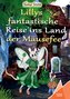 Lillys fantastische Reise ins Land der Mäusefee